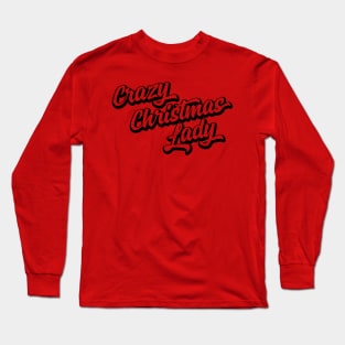 Crazy Christmas Lady Long Sleeve T-Shirt